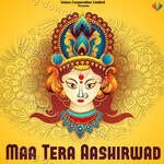 Maa Tera Aashirwad - Reema Nupur Song Download
